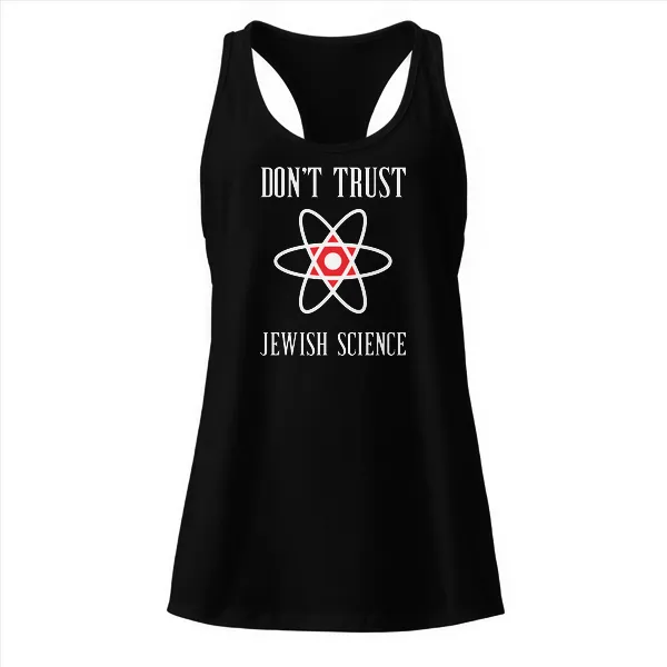 Dont Trust Jewish Science - Ladies • Razorback Tank • Premium