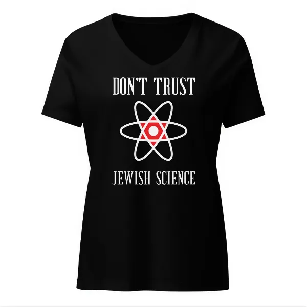 Dont Trust Jewish Science - Ladies • T-shirt • V-neck • Premium