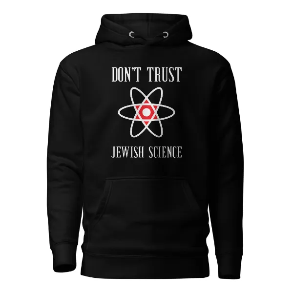 Dont Trust Jewish Science - Mens • Hoodie • Premium