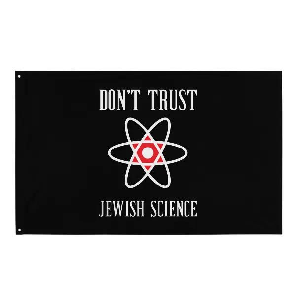 Dont Trust Jewish Science - Flag • Small
