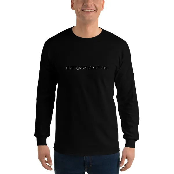 Every Single Time - Mens • T-shirt • Long Sleeve • Basic