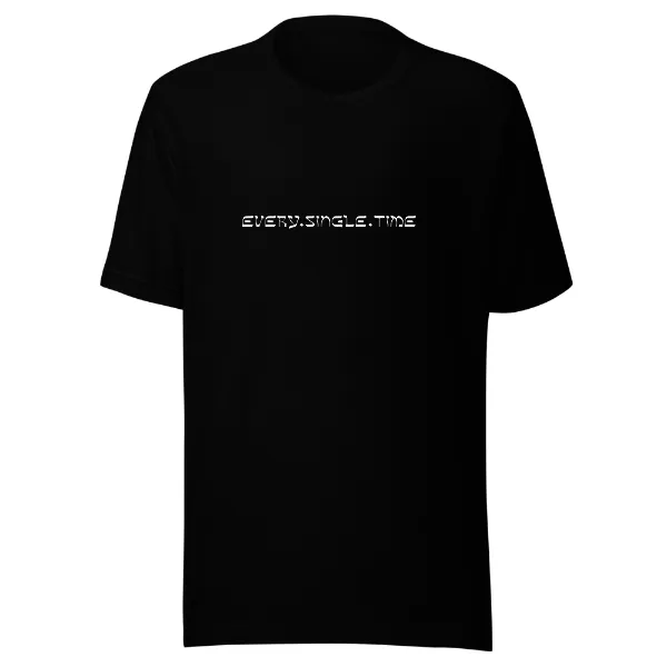 Every Single Time - Mens • T-shirt • Crew • Premium