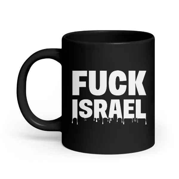 Fuck Israel - Coffee Mug