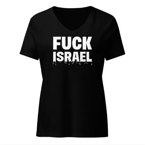 Fuck Israel - Ladies • T-shirt • V-neck • Premium