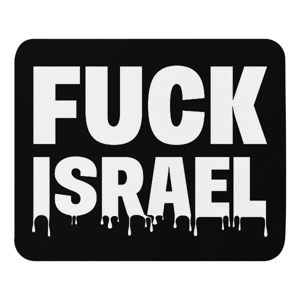 Fuck Israel - Mouse Pad