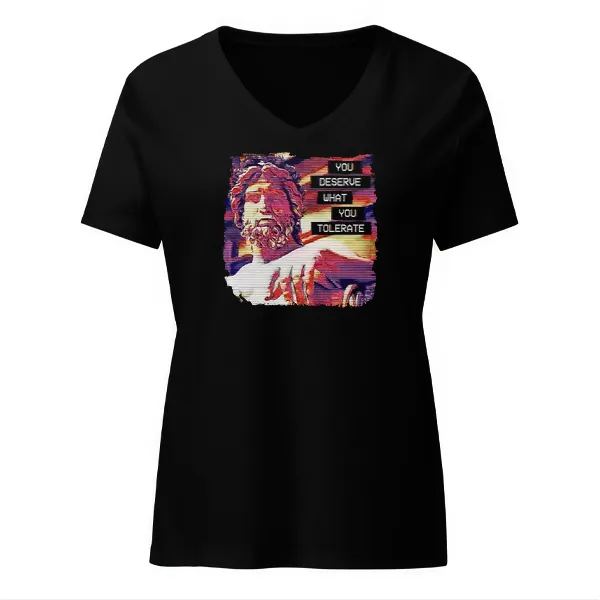 Hadrian You Deserve What You Tolerate - Ladies • T-shirt • V-neck • Basic