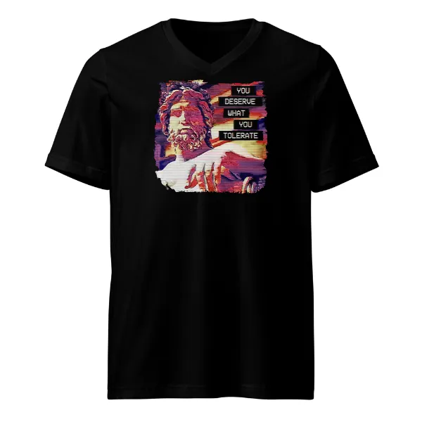 Hadrian You Deserve What You Tolerate - Mens • T-shirt • V-neck • Basic