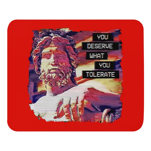 Hadrian You Deserve What You Tolerate - Mouse Pad - Image 3