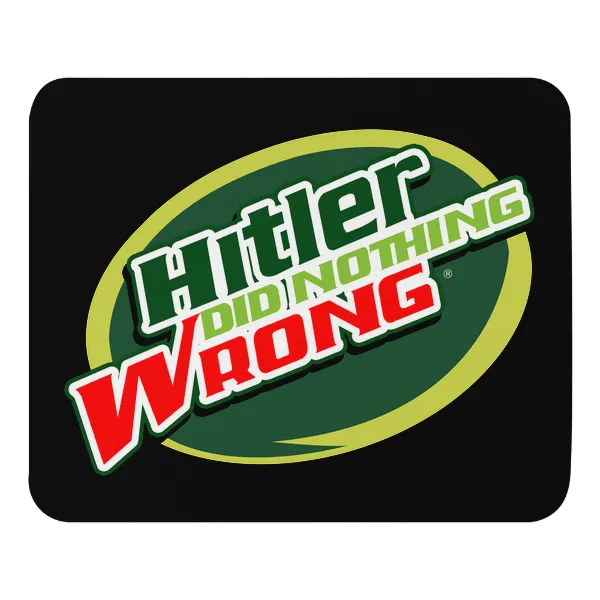 Hitler Did Nothing Wrong - Mouse Pad