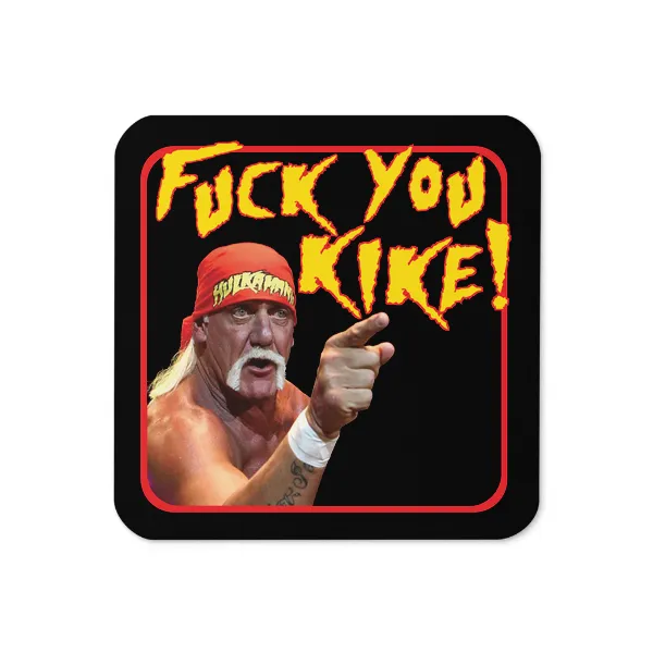 Hulk Fuck You Kike - Coaster