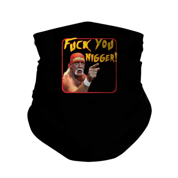 Hulk Fuck You Nigger - Gaiter Mask