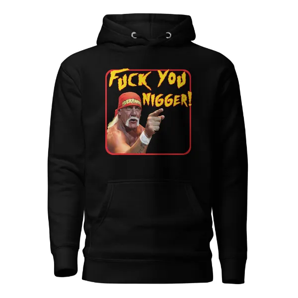Hulk Fuck You Nigger - Mens • Hoodie • Premium