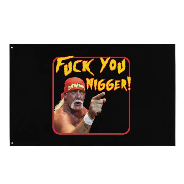 Hulk Fuck You Nigger - Flag • Small
