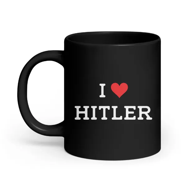 I Love Hitler - Coffee Mug