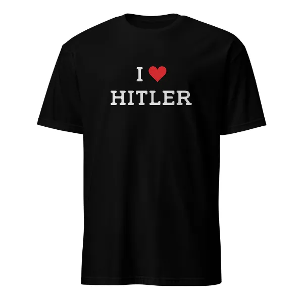 I Love Hitler - Mens • T-shirt • Crew • Basic