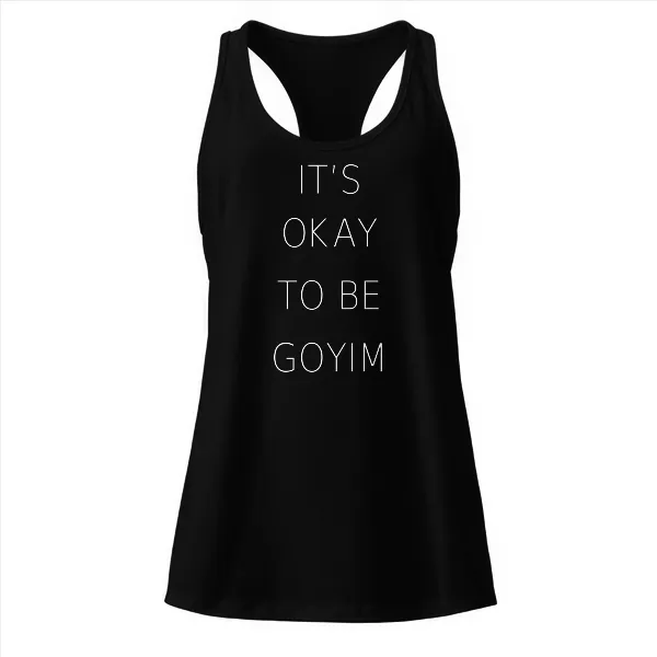 It's Okay To Be Goyim - Ladies • Razorback Tank • Premium