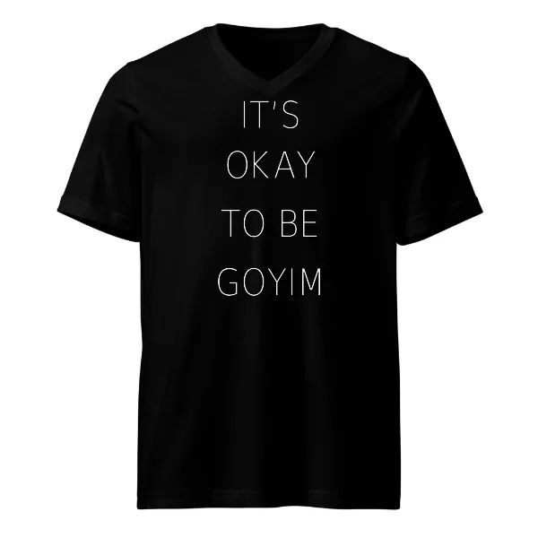 It's Okay To Be Goyim - Mens • T-shirt • V-neck • Basic