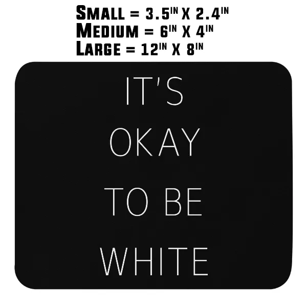 Its Okay To Be White - Magnet