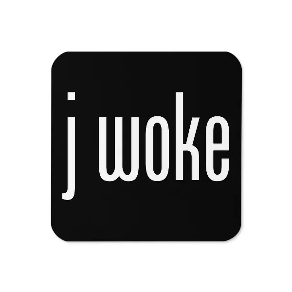 J Woke - Coaster