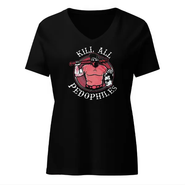 Kill All Pedophiles - Ladies • T-shirt • V-neck • Basic