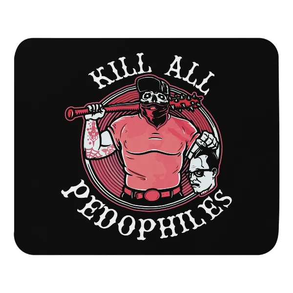 Kill All Pedophiles - Mouse Pad