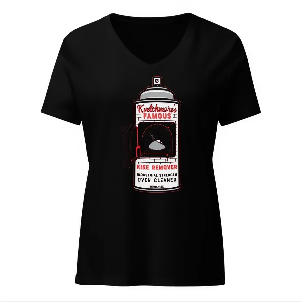 Kvetchmore's Famous Kike Remover - Ladies • T-shirt • V-neck • Premium