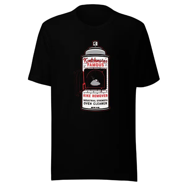 Kvetchmore's Famous Kike Remover - Mens • T-shirt • Crew • Premium