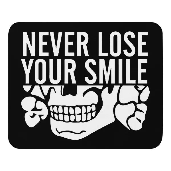 Never Lose Your Smile - Mouse Pad