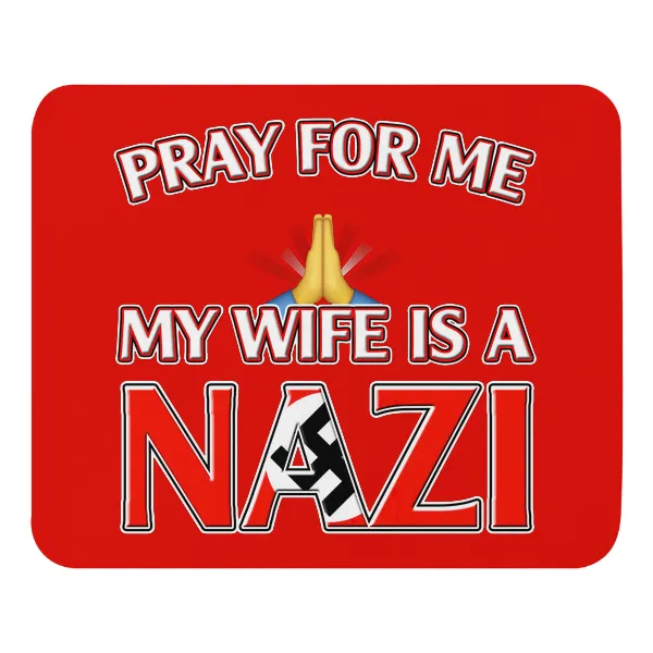 Pray For Me, My Wife is a Nazi - Mouse Pad - Image 3