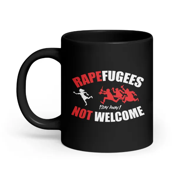 Rapefugees Not Welcome - Coffee Mug