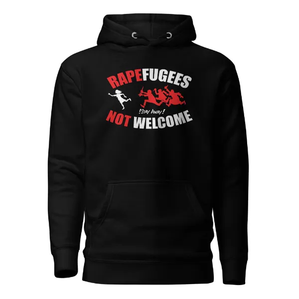 Rapefugees Not Welcome - Mens • Hoodie • Premium