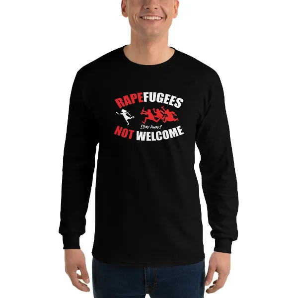 Rapefugees Not Welcome - Mens • T-shirt • Long Sleeve • Basic