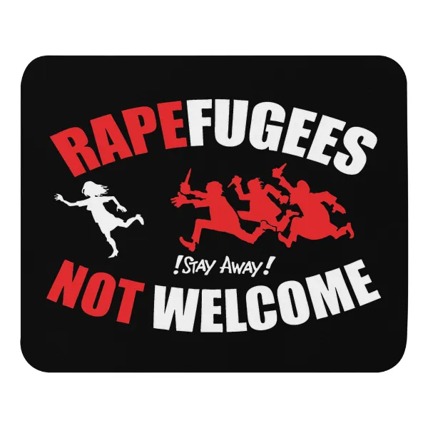 Rapefugees Not Welcome - Mouse Pad