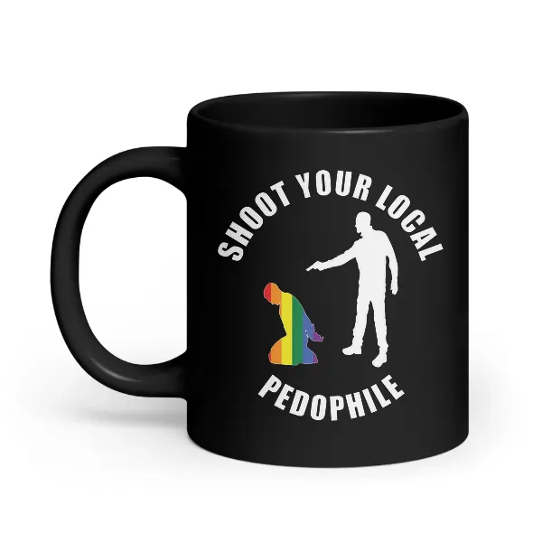 Shoot Your Local Pedophile - Coffee Mug