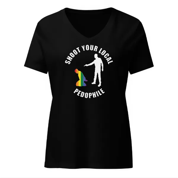 Shoot Your Local Pedophile - Ladies • T-shirt • V-neck • Premium