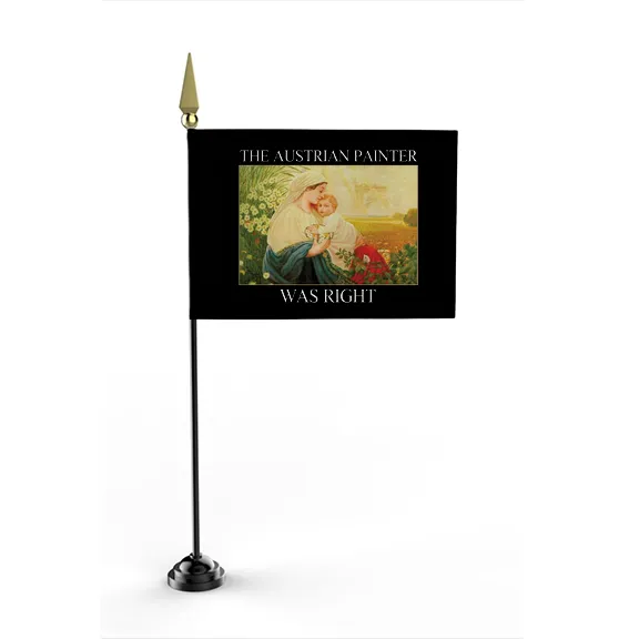 The Austrian Painter Was Right - Flag • Mini