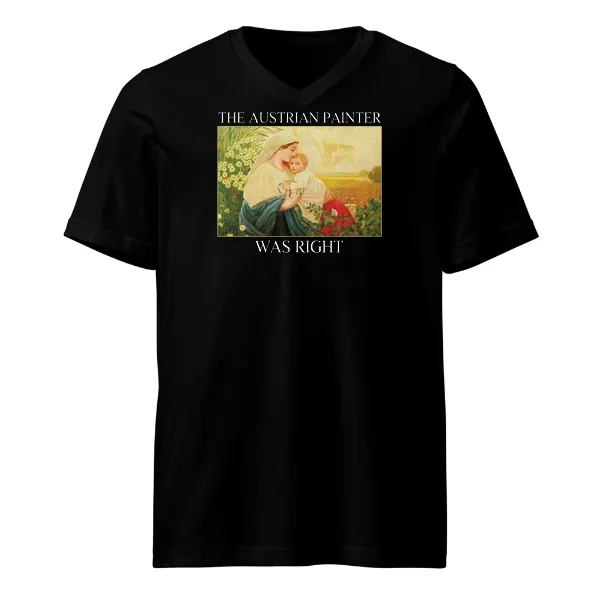 The Austrian Painter Was Right - Mens • T-shirt • V-neck • Basic