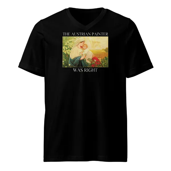 The Austrian Painter Was Right - Mens • T-shirt • V-neck • Premium