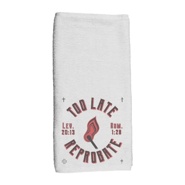 Too Late Reprobate - Hand Towel