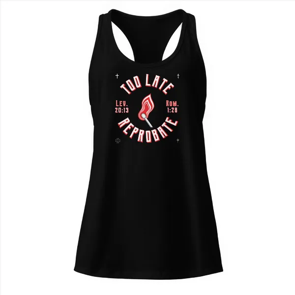 Too Late Reprobate - Ladies • Razorback Tank • Premium