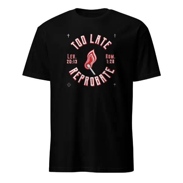 Too Late Reprobate - Mens • T-shirt • Crew • Basic