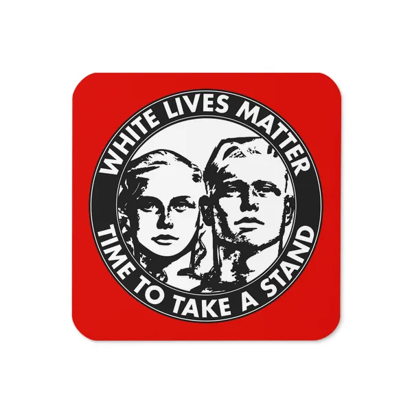 White Lives Matter - Time To Take a Stand - Coaster - Image 3