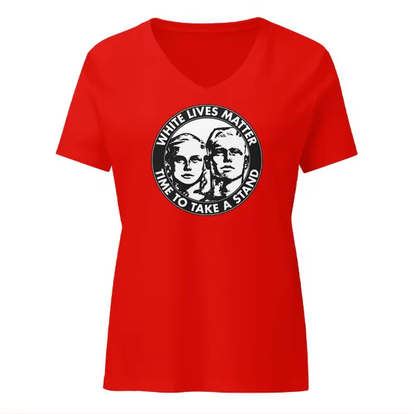 White Lives Matter - Time To Take a Stand - Ladies • T-shirt • V-neck • Premium - Image 3