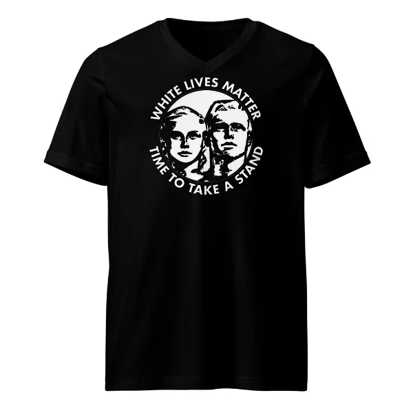 White Lives Matter - Time To Take a Stand - Mens • T-shirt • V-neck • Basic