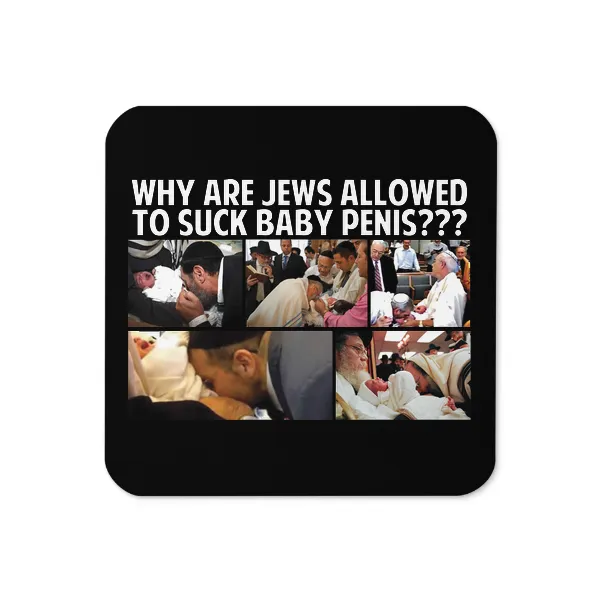 Why Are Jews Allowed to Suck Baby Penis - Coaster