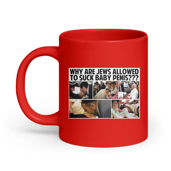 Why Are Jews Allowed to Suck Baby Penis - Coffee Mug - Image 3