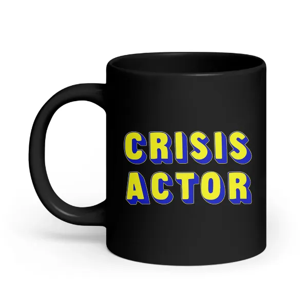 Crisis Actor - Coffee Mug