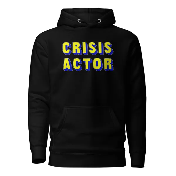Crisis Actor - Mens • Hoodie • Premium