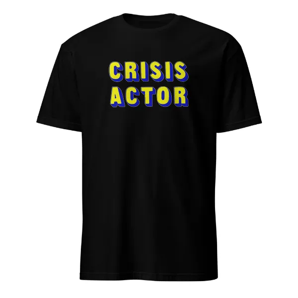 Crisis Actor - Mens • T-shirt • Crew • Basic