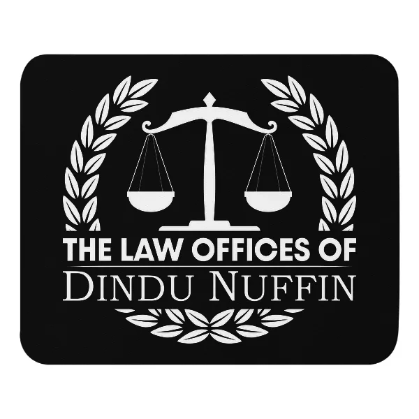 Law Offices of Dindu Nuffin - Mouse Pad